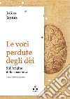 Le voce perdute degli dèi: Sulle origini della coscienza. E-book. Formato EPUB ebook di Julian Jaynes