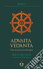 Advaita Vedanta: Una ricostruzione filosofica. E-book. Formato EPUB ebook