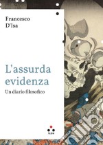 L'assurda evidenza: Un diario filosofico. E-book. Formato EPUB ebook