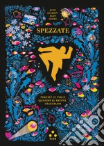 Spezzate: Perché ci piace quando le donne sbagliano. E-book. Formato EPUB