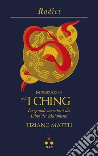 Introduzione all'I Ching: La grande avventura del Libro dei mutamenti. E-book. Formato EPUB ebook