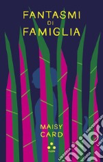 Fantasmi di famiglia. E-book. Formato EPUB ebook