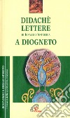 Didachè. Lettere di Ignazio d'Antiochia. A Diogneto. E-book. Formato PDF ebook