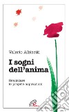 I sogni dell'anima. Realizzare le proprie aspirazioni. E-book. Formato PDF ebook