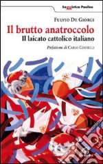 Il brutto anatroccolo. Il laicato cattolico italiano. E-book. Formato EPUB ebook