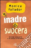 Io madre di mia suocera. Vivere accanto a un malato di Alzheimer. E-book. Formato PDF ebook