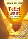 Felici e santi. La vita interiore degli sposi. E-book. Formato PDF ebook di Bonetti Renzo