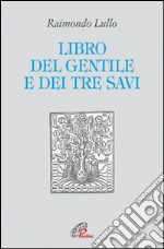 Il libro del gentile e dei tre savi. E-book. Formato EPUB