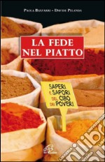 La fede nel piatto. Saperi e sapori del cibo dei poveri. E-book. Formato PDF ebook