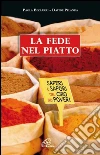 La fede nel piatto. Saperi e sapori del cibo dei poveri. E-book. Formato PDF ebook di Bizzarri Paola