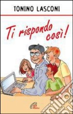 Ti rispondo così. E-book. Formato PDF ebook