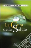 La cura della salute. E-book. Formato PDF ebook