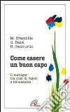 Come essere un buon capo. Il manager tra crisi di valori e formazione. E-book. Formato PDF ebook di Gianni Bassi