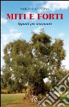 Miti e forti. Appunti per insegnanti. E-book. Formato PDF ebook di D'Agostino Marco