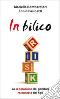 In bilico. La separazione dei genitori raccontata dai figli. E-book. Formato PDF ebook di Mariella Bombardieri