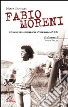 Fabio Moreni. L'avventura umanitaria di un uomo di fede. E-book. Formato EPUB ebook di Mauro Faverzani