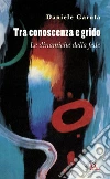 Tra conoscenza e grido. Le dinamiche della fede. E-book. Formato PDF ebook di Daniele Garota