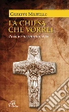 La Chiesa che vorrei. Passi per un rinnovamento. E-book. Formato PDF ebook di Giuseppe Militello