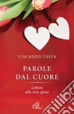 Parole del cuore. Lettera alla mia sposa. E-book. Formato PDF ebook