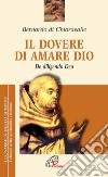 Il dovere di amare Dio. De diligendo deo. E-book. Formato PDF ebook di Bernardo di Chiaravalle (san)