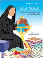 Tecla Merlo. Un cuore pronto a tutto per il Vangelo. E-book. Formato PDF ebook