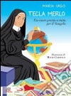 Tecla Merlo. Un cuore pronto a tutto per il Vangelo. E-book. Formato PDF ebook di Maria Vago