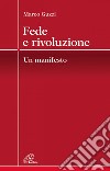 Fede e rivoluzione. Un manifesto. E-book. Formato PDF ebook di Marco Guzzi