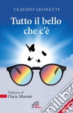 Tutto il bello che c'è. E-book. Formato PDF