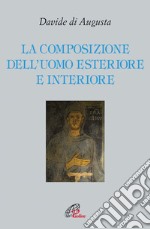 La composizione dell'Uomo esteriore e interiore. E-book. Formato PDF ebook