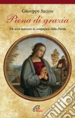 Piena di grazia. Un mese mariano in compagnia della parola. E-book. Formato PDF ebook