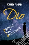 Dio. Domande, input, opportunità. E-book. Formato PDF ebook di Roberta Vinerba