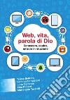 Web, vita, parola di Dio. Conoscere, capire, entrare in relazione. E-book. Formato PDF ebook