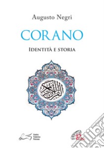 Corano. Identità e storia. E-book. Formato PDF ebook di Augusto T. Negri