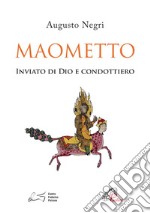 Maometto. Inviato di Dio e condottiero. E-book. Formato PDF