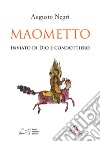 Maometto. Inviato di Dio e condottiero. E-book. Formato PDF ebook