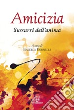 Amicizia. Sussurri dell'anima. E-book. Formato PDF ebook