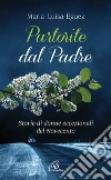 Partorite dal Padre. Storie di donne eccezionali del Novecento. E-book. Formato PDF ebook di M. Luisa Eguez