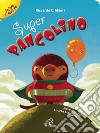 Super pangolino. Ediz. illustrata. E-book. Formato PDF ebook di Riccardo Mauri