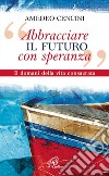 «Abbracciare il futuro con speranza». Il domani della vita consacrata. E-book. Formato PDF ebook