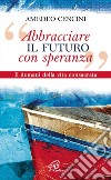 «Abbracciare il futuro con speranza». Il domani della vita consacrata. E-book. Formato EPUB ebook