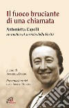 Il fuoco bruciante di una chiamata - Antonietta Capelli un medico al servizio della Verità. E-book. Formato PDF ebook di Donatella Dresda