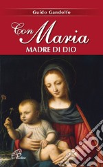 Con Maria madre di Dio. E-book. Formato PDF