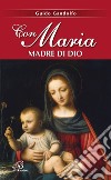 Con Maria madre di Dio. E-book. Formato PDF ebook di Guido Gandolfo