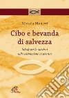 Cibo e bevanda di salvezza. Schede per la catechesi sulla celebrazione eucaristica. E-book. Formato PDF ebook