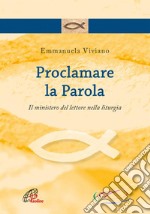 Proclamare la parola. Il ministero del lettore nella liturgia. E-book. Formato PDF