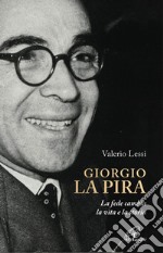 Giorgio la Pira. La fede cambia la vita e la storia. E-book. Formato PDF ebook