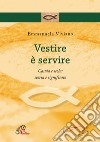 Vestire è servire. E-book. Formato PDF ebook di Emmanuela Viviano