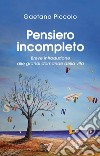 Pensiero incompleto. E-book. Formato PDF ebook di Gaetano Piccolo