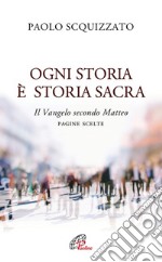 Ogni storia è storia sacra. E-book. Formato PDF ebook