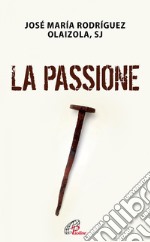 La Passione. E-book. Formato PDF ebook